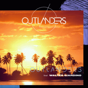 Outlanders : Outlanders (ft. Walter Giardino) (Single)